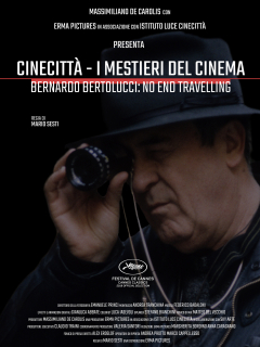 CINECITTÀ - I MESTIERI DEL CINEMA. BERNARDO BERTOLUCCI: NO END TRAVELLING